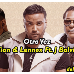 Otra Vez – Zion & Lennox Ft. J Balvin