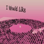 I Would Like - Zara Larsson