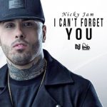 I can't forget You - Nicky Jam
