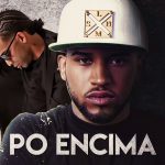 Po' Encima - Arcangel ft. Bryant Myers