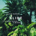 Slide - Calvin Harris ft. Frank Ocean, Migos