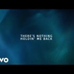 There's Nothing Holdin' Me Back - Shawn Mendes