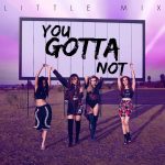 You Gotta Not - Little Mix