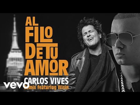 al filo de tu amor-carlos vives-wisin