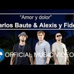 Amor y Dolor - Carlos Baute ft. Alexis & Fido