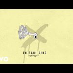 Lo Sabe Dios - Karol G
