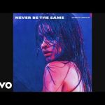Never Be the Same - Camila Cabello