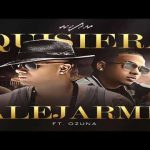 Quisiera Alejarme – Wisin ft Ozuna