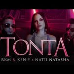 Tonta - Rkm & Ken-Y, Natti Natasha