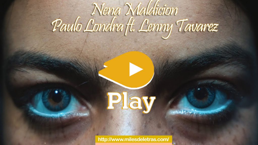 Nena Maldición – Paulo Londra ft Lenny Tavarez