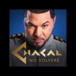 No Volveré - Chacal