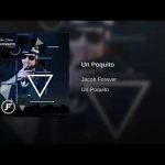 Un Poquito - Jacob Forever