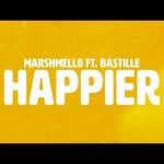 Marshmello ft. Bastille – Happier